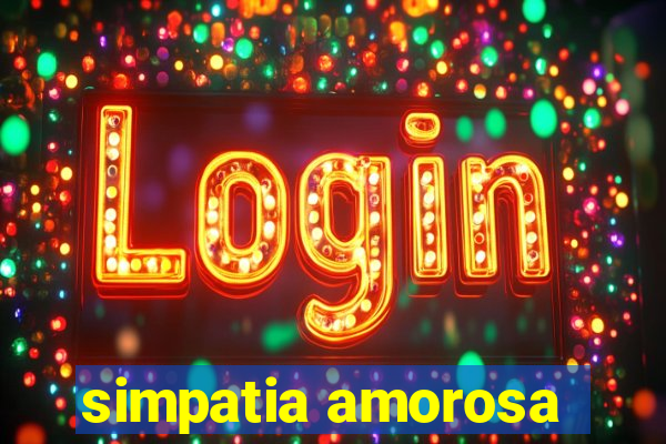 simpatia amorosa